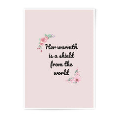 Floral Quote Photographic Prints, Mother's Day Gift, Inspirational Wall Art, Her Warmth Shield Print, Delicate Flowers Prints - Tawshia
