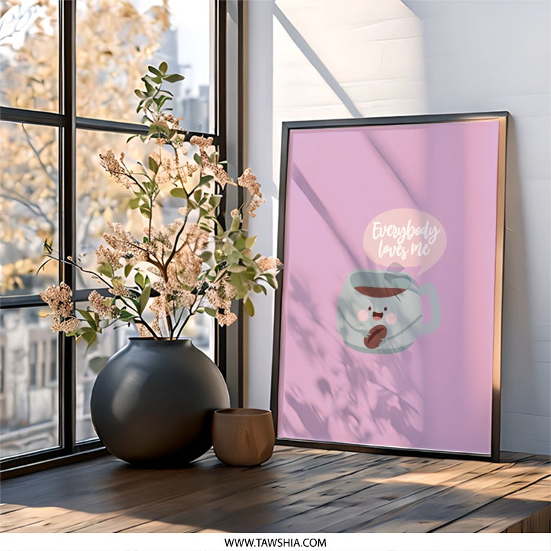 Cute Coffee Wall Art, Everybody Loves Me Print, Coffee Lover Gift, Kawaii Coffee Decor, Funny Office Art, Home Cafe Wall Art - Tawshia