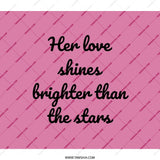 Her Love Shines Backpack, Inspirational Quote Backpack, Motivation, Daily Use Backpack, Gift for Her, Stars, Birthday, Occasion - Tawshia