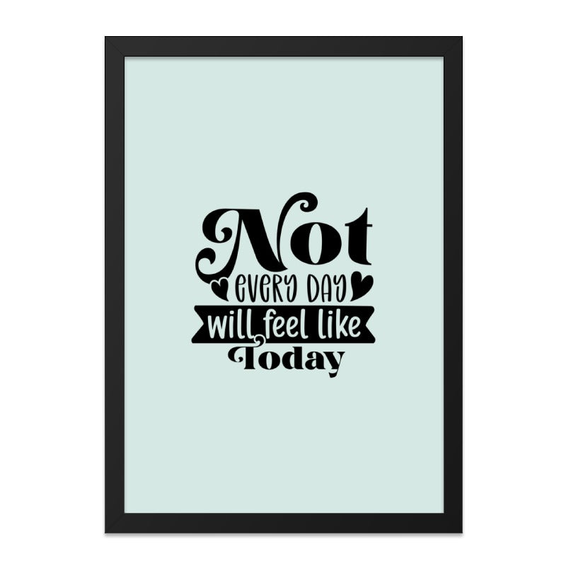 Motivational Wall Art, Inspirational Print, Typography Art, Positive Quote Decor, Not Every Day Wall Art - Tawshia