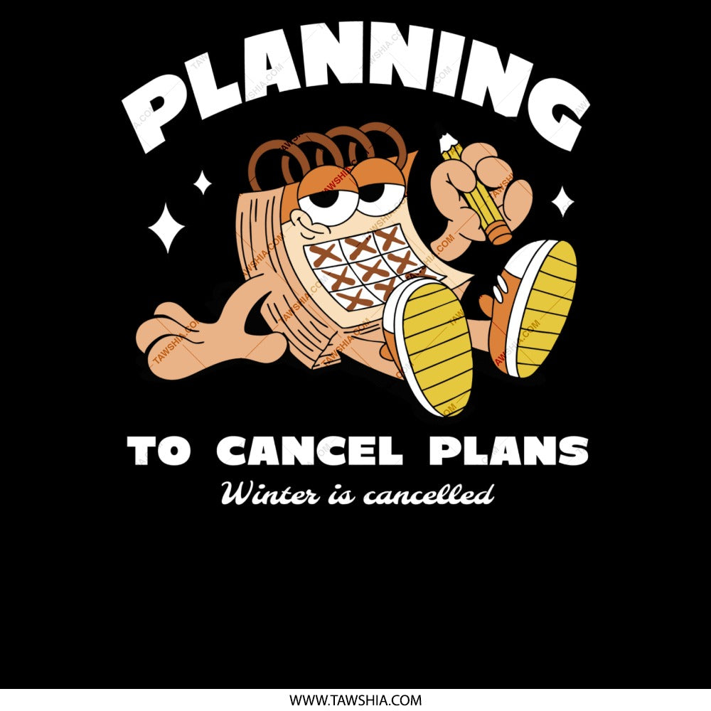 Planning to Cancel Plans Winter is Cancelled product type