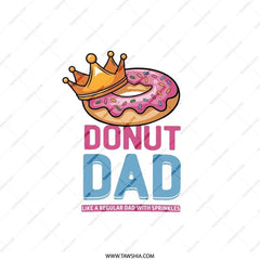 Donut Dad Pillow, Father's Day Gift, Foodie Dad Present, Sprinkle Lover Cushion, Funny Dad Throw Pillow, King Dad Decorative Pillow - Tawshia