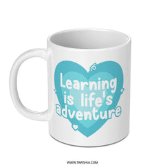 Learning is Life Adventure Mug, Inspirational Coffee Mug, Motivational Gift, Education Mug, Positive Quote Mug, Teacher Gift Mug - Tawshia