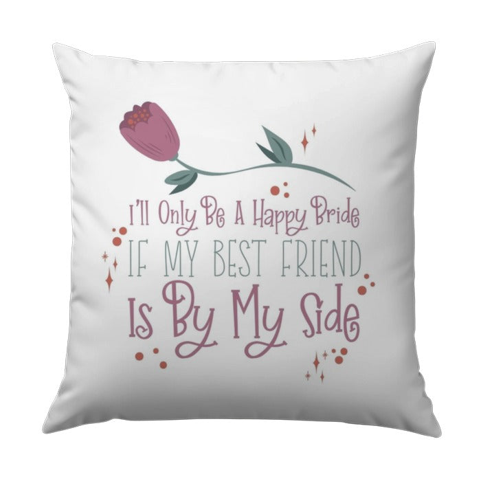 Bride Best Friend Pillow, Happy Bride Gift, Bridal Shower Pillow, Wedding Decor Pillow, Bridesmaid Gift Pillow - Tawshia