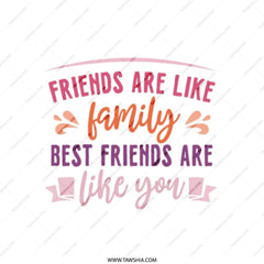 Best Friends Tote Bag, Friends Like Family Gift, Friendship Quote Tote, Sentimental Gift, Appreciation Tote Bag - Tawshia