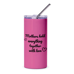 Mothers Hold Everything Together Tumbler, Mom Tumbler, Gift For Mom, Mother's Day Gift, Mom Appreciation, Pink Tumbler, Tumblers - Tawshia