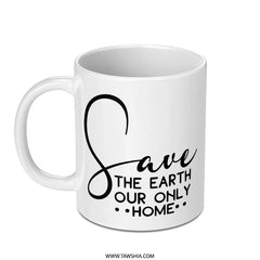 Save Earth Mug, Environmental Mug, Protect Earth, Planet Mug, Earth Lover Gift, Eco Friendly Gift, Go Green Present, Mother Earth Mug - Tawshia