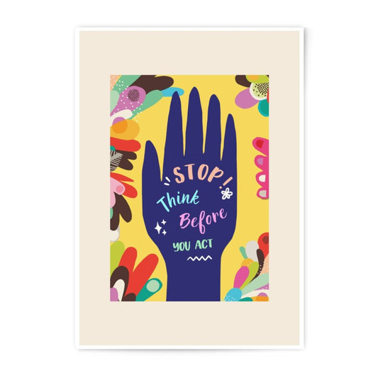 Stop Think Before You Act Photographic Print, Encouragement Art Print, Positive Reminder Poster, Inspirational Art, Hand Illustrated Art - Tawshia