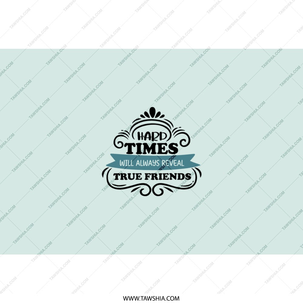 True Friends Tumbler, Friendship Gift, Hard Times, Best Friend Present, Sentimental Tumbler, Motivational Gift, Gift for Her - Tawshia