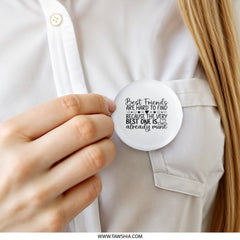 Best Friends Pinback Button, Cute Friendship Quote Button, Bestie Gift, Friend Appreciation Button, Heart Button, Novelty Button - Tawshia