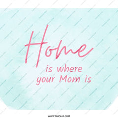 Home is Where Mom is Backpack, Mothers Day Gift, Gift for Mom, Mothers Day Backpack, Mom Backpack, Mom Travel Backpack - Tawshia