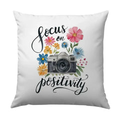Focus on Positivity Pillow, Camera Pillow, Floral Pillow, Inspirational Home Decor Pillow, Photographer Gift Pillow, Decorative Pillow - Tawshia