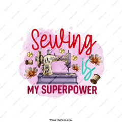Sewing is My Superpower Pillow, Floral Sewing Machine Cushion, Seamstress Gift, Craft Room Decor, Sewing Lover Throw Pillow - Tawshia