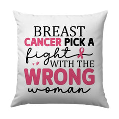 Breast Cancer Pillow, Pick A Fight With The Wrong Woman Pillow, Awareness Ribbon Gift, Inspirational Support Pillow - Tawshia