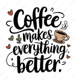 Coffee Mug, Coffee Makes Everything Better Mug, Motivational Coffee Mug, Gift for Coffee Lover, Funny Coffee Mug, Unique Coffee Mug - Tawshia