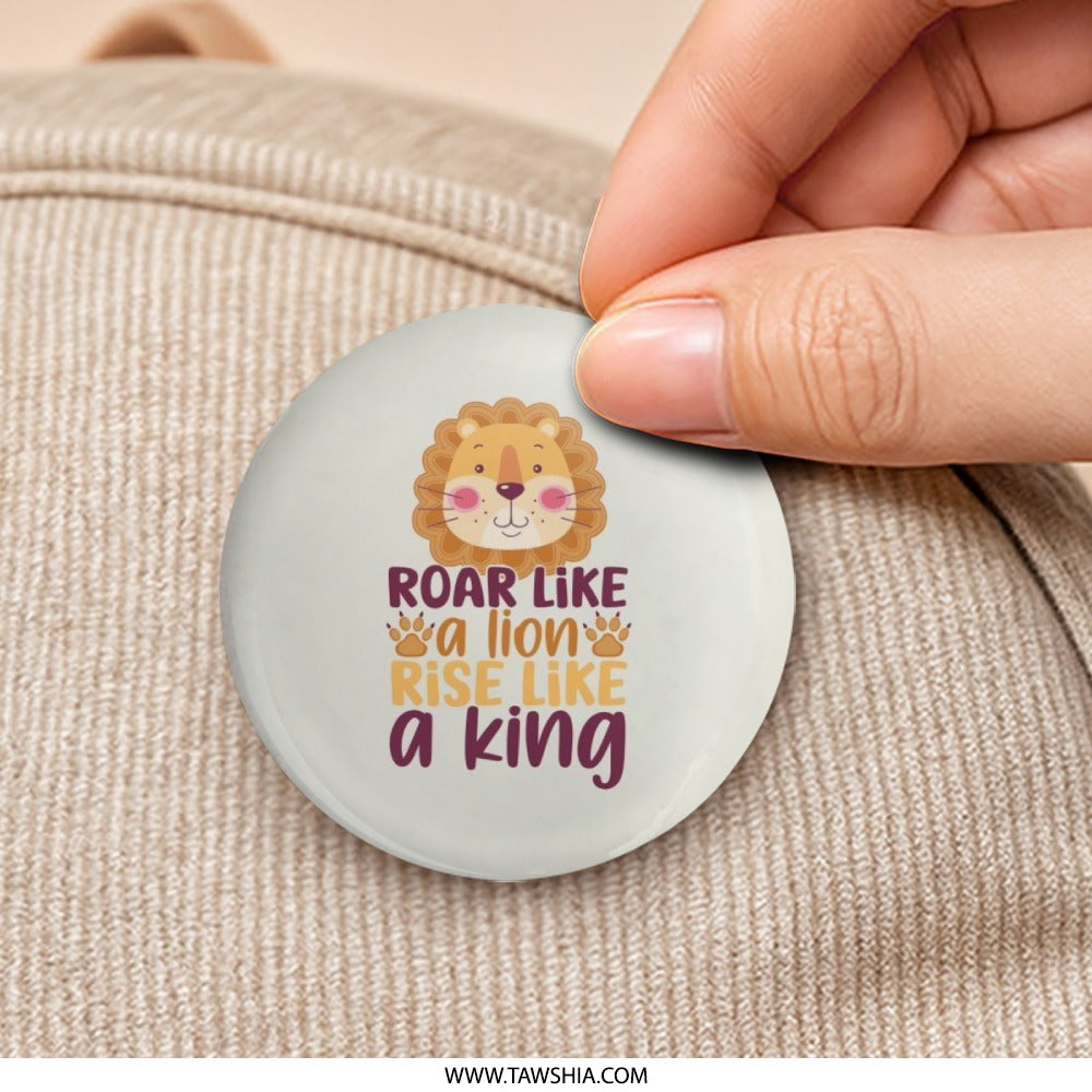 Roar Like a Lion Pinback Button, Rise Like a King, Cute Lion Badge, Inspirational Button, Animal Lover Gift, Positive Vibes Button - Tawshia