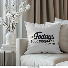 Todays Good Mood Coffee, Coffee Lover Pillow, Coffee Pillows, Modern Pillow, Pillows For Home, Cozy Pillow, Decorative Pillows - Tawshia