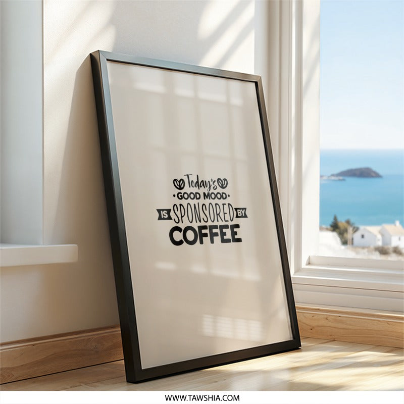 Coffee Wall Art, Good Mood Decor, Funny Coffee Quote Art, Kitchen Wall Decor, Coffee Lover Gift, Home Wall Art - Tawshia