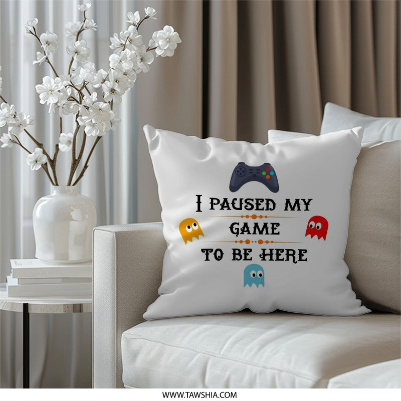Funny Gamer Pillow, I Paused My Game, Gamer Gift, Gaming Room Decor, Video Game Pillow, Gift for Him, Gift for Her, Video Game Decor - Tawshia
