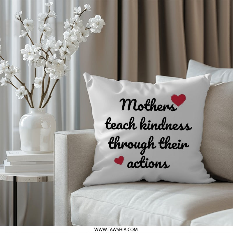 Mothers Teach Kindness Pillow, Mom Gift, Mothers Day Decor, Heart Pillow, Inspirational Pillow, Decorative Pillow, Throw Pillow - Tawshia