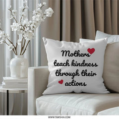 Mothers Teach Kindness Pillow, Mom Gift, Mothers Day Decor, Heart Pillow, Inspirational Pillow, Decorative Pillow, Throw Pillow - Tawshia