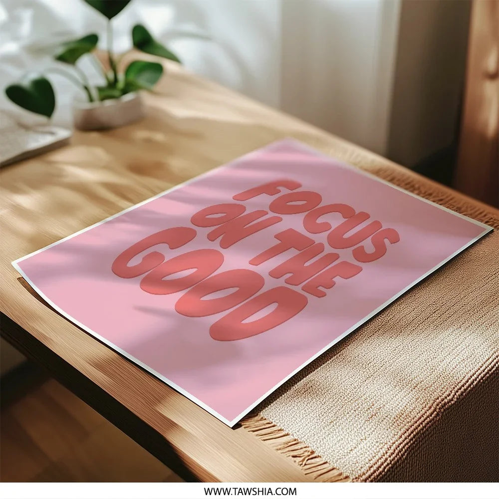 Focus On The Good, Photographic Print, Inspirational Quote, Wall Art, Home Decor, Positive Vibes, Pink Aesthetic, Motivational Print - Tawshia