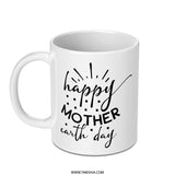 Mother Earth Day Mug, Happy Earth Day Mug, Eco Friendly Gift, Earth Lover Mug, Mother Nature Gift, Gift for Her, Earth Day Gift Mug - Tawshia