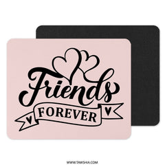 Friends Forever Mouse Pad, Heart Mousepad, Gift for Best Friend, Friendship Mouse Pad, Office Decor, Computer Accessories, Desk Decor - Tawshia