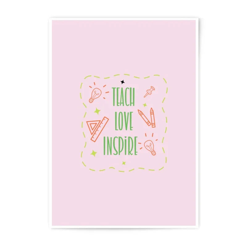 Teach Love Inspire Photographic Prints, Teacher Appreciation Gift, Classroom Decor, Educator Print, Teacher Wall Art, Inspirational Prints - Tawshia