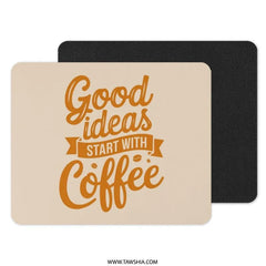 Good Ideas Start With Coffee Mousepad, Office Decor, Coffee Lover Gift, Computer Accessory, Work From Home, Desk Mat, Mouse Pad - Tawshia