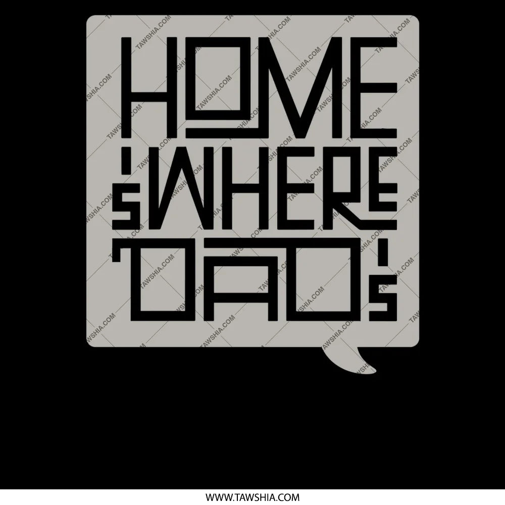 Home Is Where Dad's Quote Art product