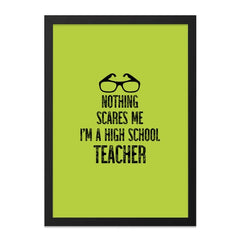 High School Teacher Wall Art, Funny Teacher Gift, Teacher Appreciation Decor, Nothing Scares Me Quote, Teacher Graduation Present - Tawshia