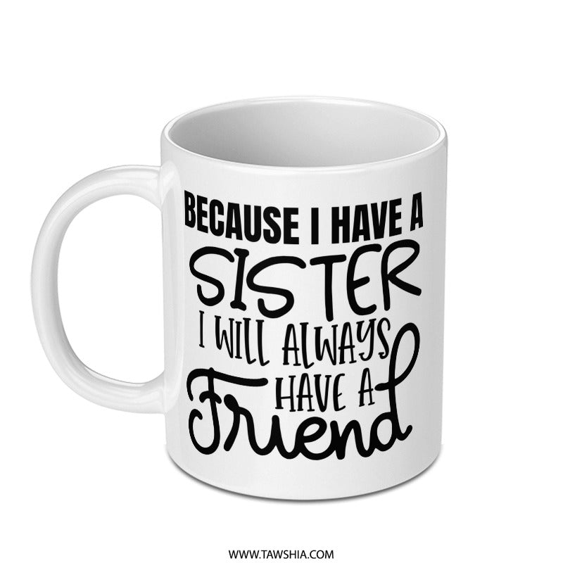 Sister Friend Mug, Sister Gift Idea, Best Sister Mug, Sister Coffee Mug, Sister Birthday Gift, Gift for Sister, Sister Mug Gift - Tawshia
