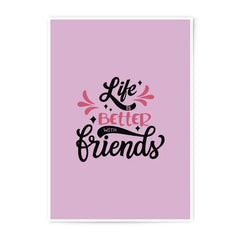 Life is Better With Friends Photographic Prints, Wall Art Prints, Friendship Gift, Home Decor, Inspirational Prints - Tawshia