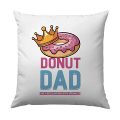 Donut Dad Pillow, Father's Day Gift, Foodie Dad Present, Sprinkle Lover Cushion, Funny Dad Throw Pillow, King Dad Decorative Pillow - Tawshia