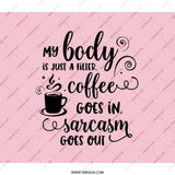 Coffee Sarcasm Backpack, Funny Quote Backpack, Filter Coffee Bag, My Body Is A Filter, Sarcastic Gift, Coffee Lover Backpack - Tawshia