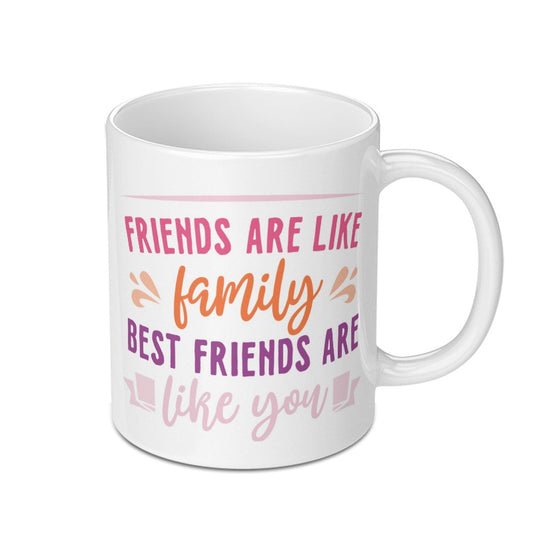 Friends Like Family Mug, Best Friend Gift Mug, Friendship Mug, Gift for Friend, Sentimental Mug, Best Friend Present - Tawshia