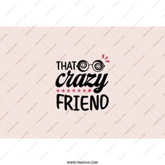 Crazy Friend Tumbler, Fun Tumbler, Friend Gift, Novelty Tumbler, Gift for Best Friend, Best Friend Gift, Tumbler with Straw - Tawshia