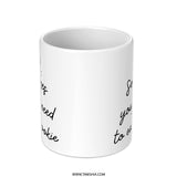 Sometimes You Need a Cookie Mug, Cute Mug, Gift Idea, Novelty Mug, Coffee Mug, Hot Chocolate Mug, Tea Mug, Kitchen Decor - Tawshia