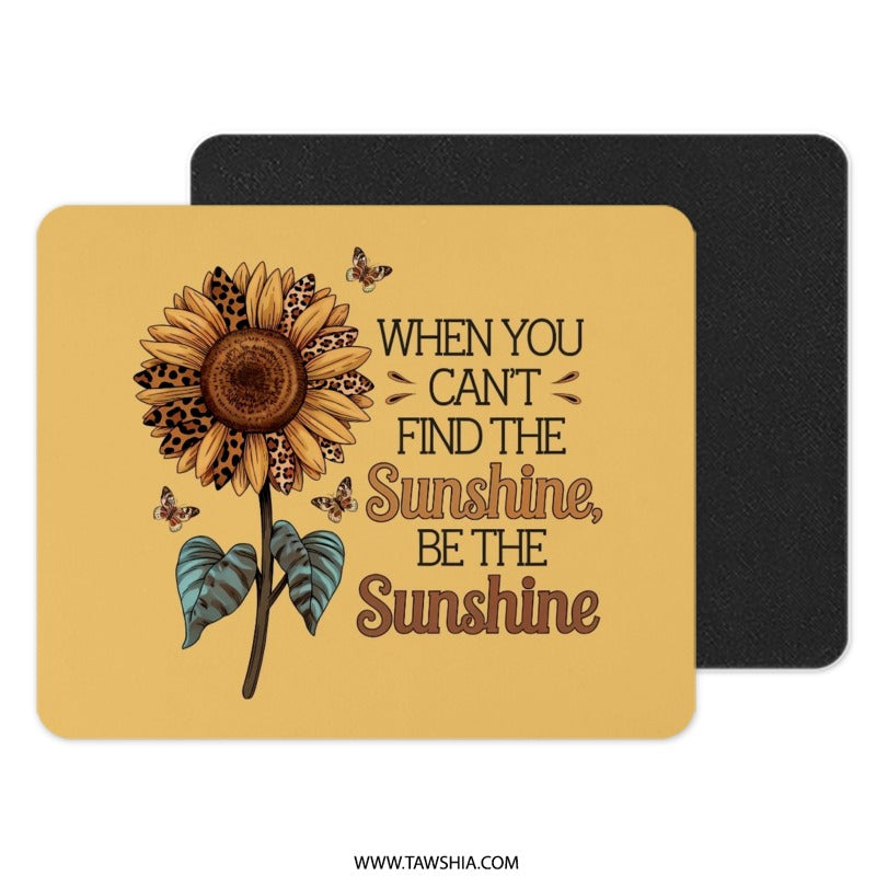 Sunflower Mouse Pad, Inspirational Quote, Be the Sunshine, Butterfly Mousepad, Cute Desk Decor, Unique Computer Accessory - Tawshia