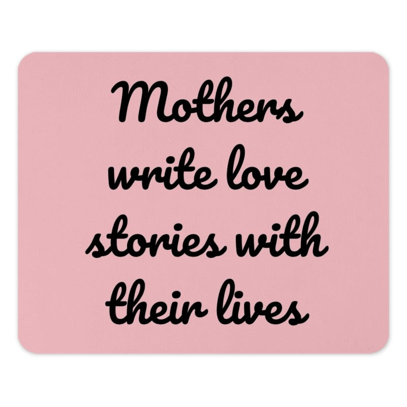 Mothers Write Love Stories, Quote Mouse Pad, Pink Mousepad, Mothers Day Gift, Home Office Decor, Desk Accessories, Unique Mousepad - Tawshia