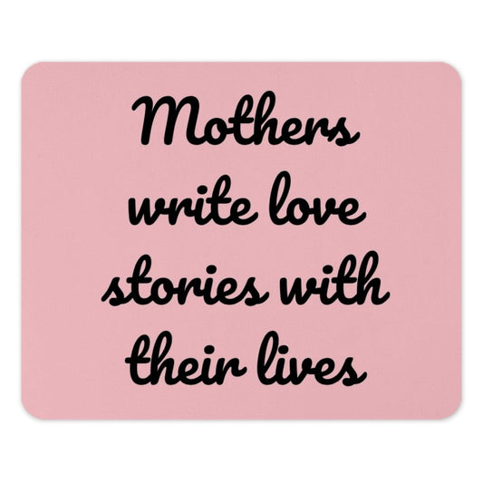 Mothers Write Love Stories, Quote Mouse Pad, Pink Mousepad, Mothers Day Gift, Home Office Decor, Desk Accessories, Unique Mousepad - Tawshia