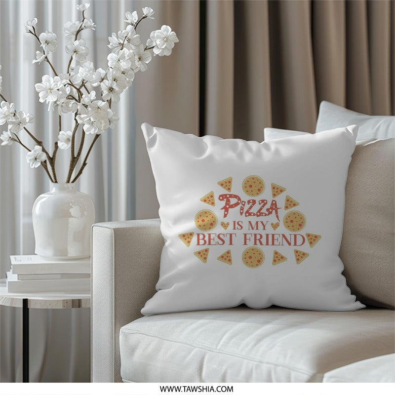 Pizza Is My Best Friend Throw Pillow, Food Lover Gift, Funny Foodie Pillow, Pizza Slice Decor, Dorm Room Decor, Gift For Pizza Lover - Tawshia