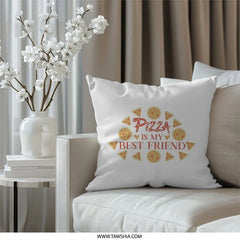 Pizza Is My Best Friend Throw Pillow, Food Lover Gift, Funny Foodie Pillow, Pizza Slice Decor, Dorm Room Decor, Gift For Pizza Lover - Tawshia