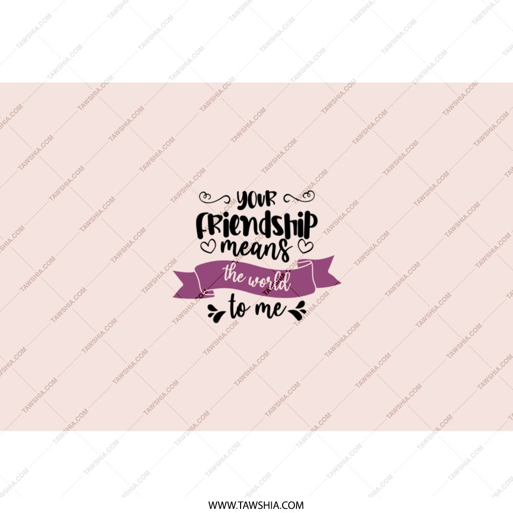 Friendship Means the World Tumbler, Best Friends Gift, Appreciation Gift, Sentimental Gift, Gift for Friend, Long Distance Friendship - Tawshia