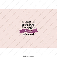 Friendship Means the World Tumbler, Best Friends Gift, Appreciation Gift, Sentimental Gift, Gift for Friend, Long Distance Friendship - Tawshia