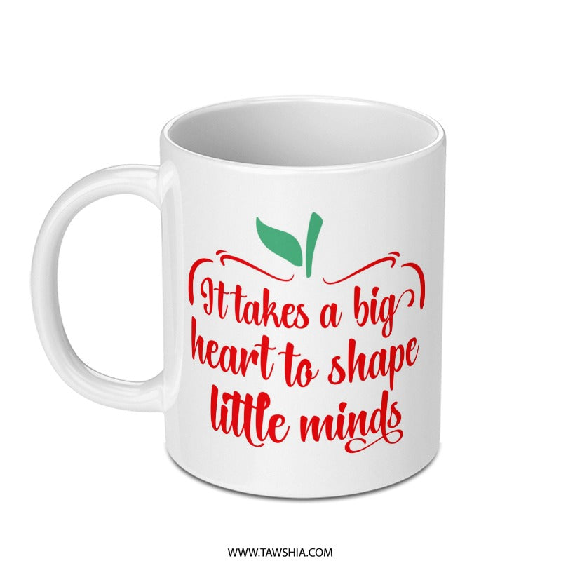 Teacher Gift Mug, It Takes a Big Heart, Teacher Appreciation, Teacher Mug Gift, Gift for Teacher, Thank You Teacher Mug - Tawshia