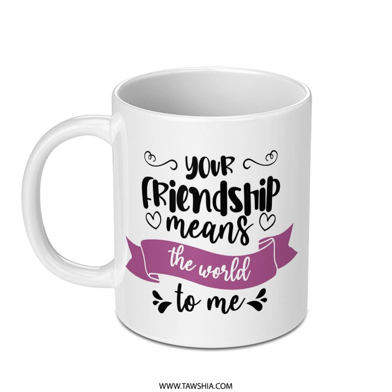Friendship Mug, Friend Gift, Best Friend Mug, Sentimental Mug, Gift For Friend, Thoughtful Gift, Friend Appreciation Mug - Tawshia