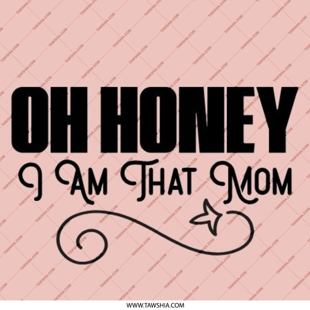 Oh Honey I Am That Mom Pinback Button, Humorous Mom Badge, Sassy Mom Gift, Funny Mom, Mother's Day Pinback Button, Mom Life Pin - Tawshia