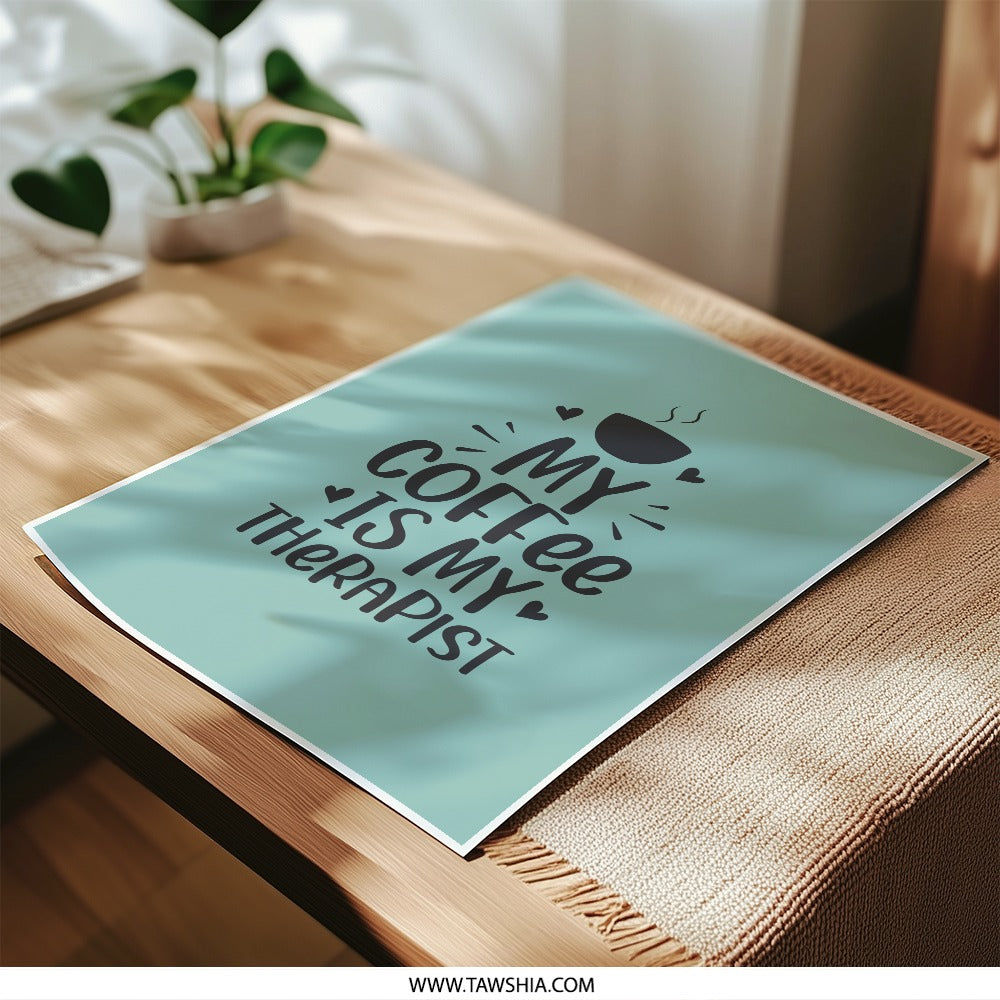 Coffee Therapist Photographic Prints, Funny Quote Art, Home Decor, Kitchen Prints, Wall Art, Gift Idea, Office Decor - Tawshia